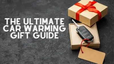 The Ultimate Car Warming Gift Guide