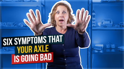 Six Symptoms Your Axle is Going Bad