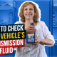 How to Check Your Vehicles Transmission Fluid